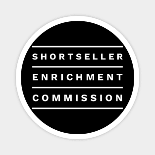Shortseller Enrichment Commission Funny Parody Elon Musk Quote Magnet